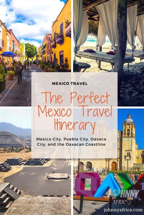The Perfect Mexico Travel Itinerary Mexico City Puebla Oaxaca And