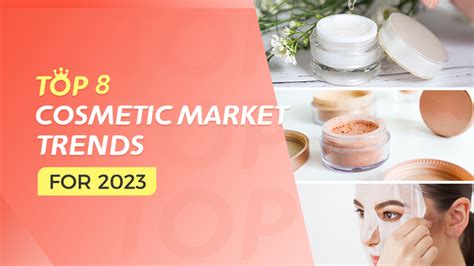Top 8 Cosmetic Market Trends In 2023 Chemlinked