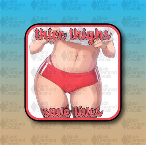 Thicc Thick Thighs Save Lives Booty Meme Thigh Highs 4 Vinyl Decal