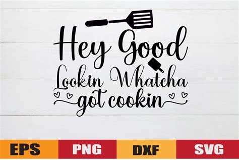 Hey Good Lookin Whatcha Got Cookin Graphic By Designstore22 · Creative