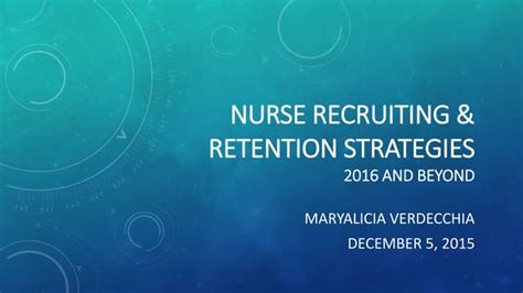 Nurse And Rn Recruiting And Retention Strategies For 2016 And Beyond Ppt