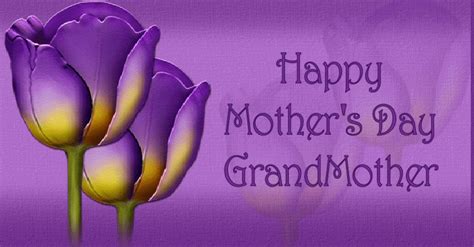 Maybe you would like to learn more about one of these? Happy Mother's Day GrandMother
