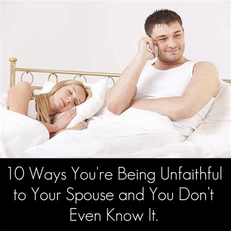 10 Ways Youre Being Unfaithful To Your Spouse And You Dont Even Know It