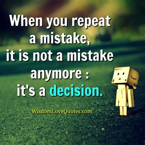 When You Repeat A Mistake In Life Wisdom Love Quotes