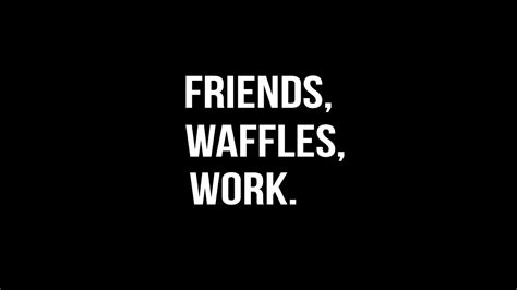 Waffles Friends Work YouTube