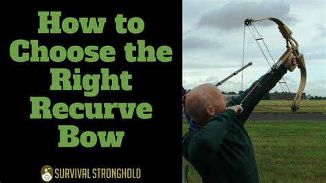 How To Choose The Right Recurve Bow Survival Stronghold