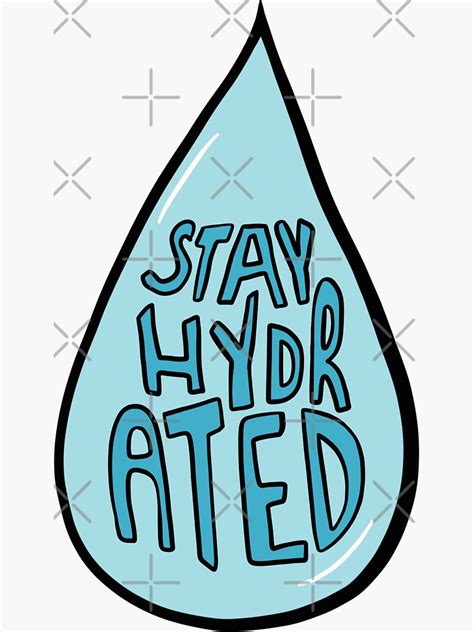 Stay Hydrated Sticker Sticker For Sale By Mansiscript Redbubble