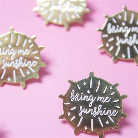 Bring Me Sunshine Pin Gold Hard Enamel Pin By Sparrow And Wolf