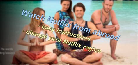 Watch Netflix From Abroad