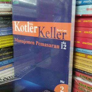Philip kotler , manajemen pemasaran edisi 13 jilid 1. Buku Manajemen Pemasaran Philip Kotler Edisi 13 Jilid 1 ...