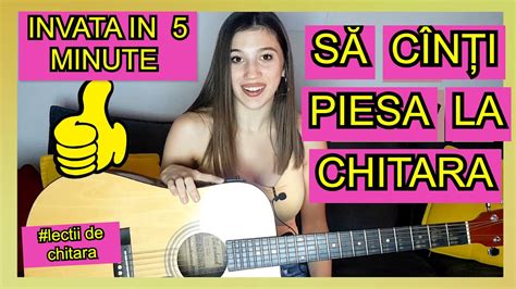 Invata In 5 Minute Sa Canti Piesa La Chitara Youtube