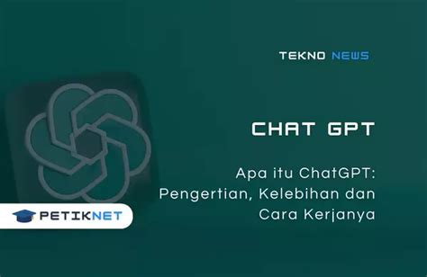 Apa Itu ChatGPT Pengertian Kelebihan Dan Cara Kerjanya