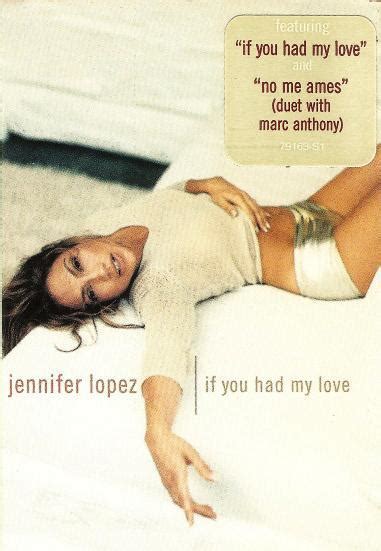 Jennifer Lopez If You Had My Love Vídeo Musical 1999 Filmaffinity