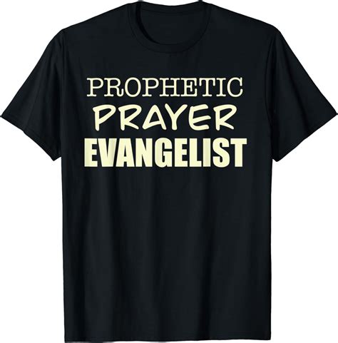 Prophetic Prayer Evangelist Christian Warrior T Shirt