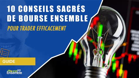 10 Conseils De Bourse Ensemble Pour Trader Efficacement