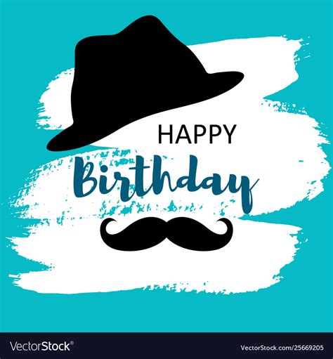 Happy Birthday Card For Man With Hat And Mustache Vector Image