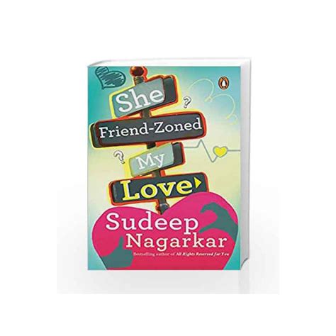 She Friend Zoned My Love By Sudeep Nagarkar Buy Online She Friend Zoned My Love Book At Best