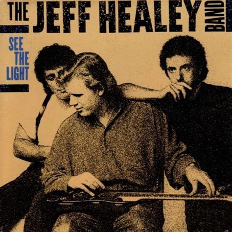 La Bible De La Westcoast Music Cool Night The Jeff Healey Band See The Light