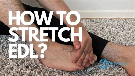 How To Stretch Extensor Digitorum Longus Foot Best Stretches For