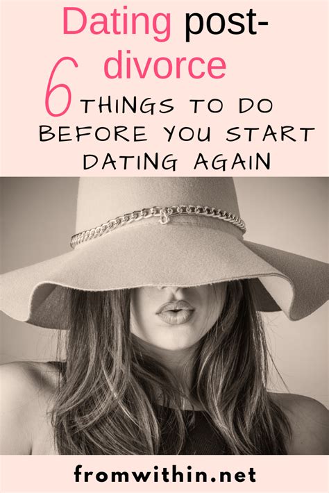 Dating After Divorce 6 Steps Before You Date Again From Within Post Divorce Divorce After