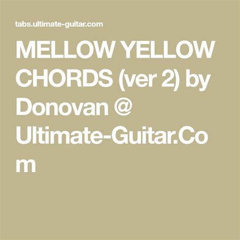 Mellow Yellow Chords Ver 2 By Donovan Ultimate Guitarcom Ukulele
