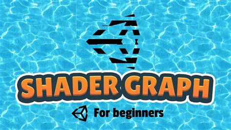 Getting Started With Shader Graph For Beginners In Unity Water Shader