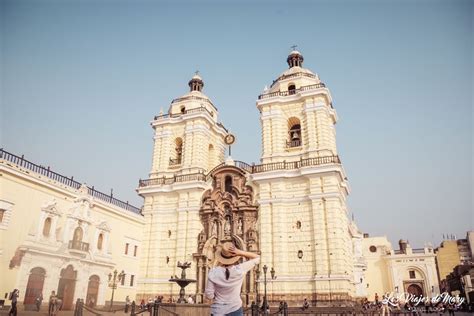 Lima Perú 20 Cosas Increíbles Para Hacer Los Viajes De Mary Blog