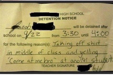 come to me bro 10 funny school detention slips