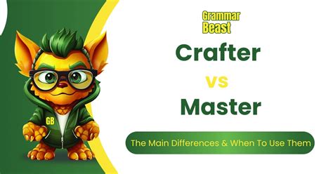 Crafter Vs Master The Main Differences And When To Use Them