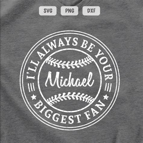 Ill Always Be Your Biggest Fan Svg Baseball Svg Dxf Png Etsy
