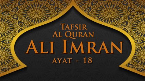 18 Ali Imran 18 Nov Ayat 18 Youtube