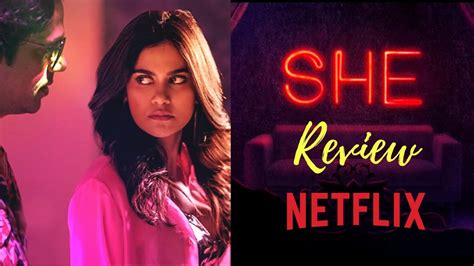 She Review Netflix India Youtube