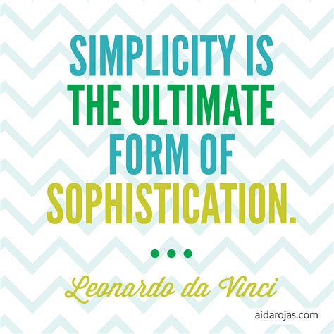 Simplicity Is The Ultimate Form Of Sophistication Love Dream Live
