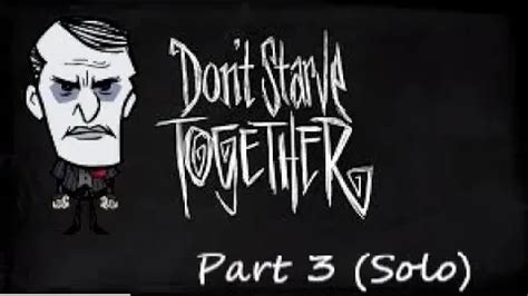 Don T Starve Together Part Starting Over With Maxwell Weekend