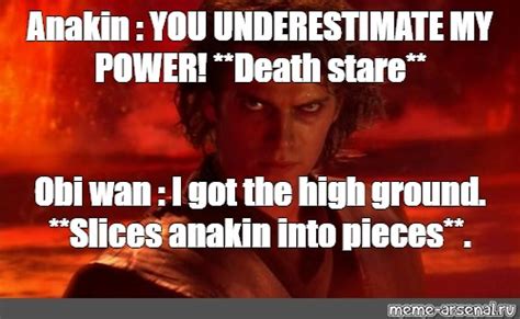 Meme Anakin You Underestimate My Power Death Stare Obi Wan I