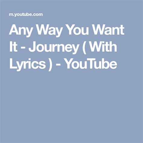 Any Way You Want It Journey With Lyrics Youtube Lyrics