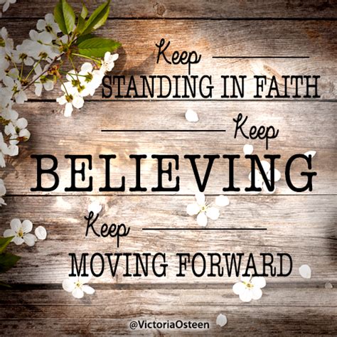 Keep Standing In Faith Keep Believing Keep Moving Forward Quotes