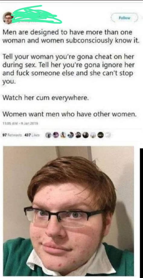Cheat On Your Women If You Want To Make Them Cum R Neckbeard