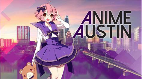 Anime Austin August 16 18 2019 Crowne Plaza Austin August 16 To