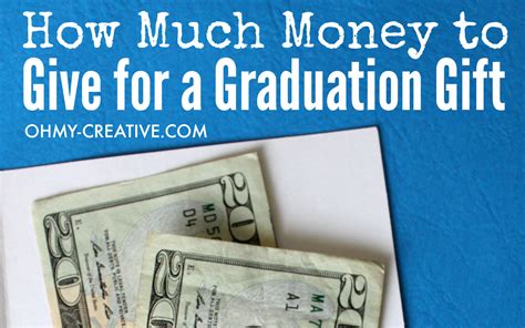 The site may earn a commission on some products. How Much Money To Give For A Graduation Gift