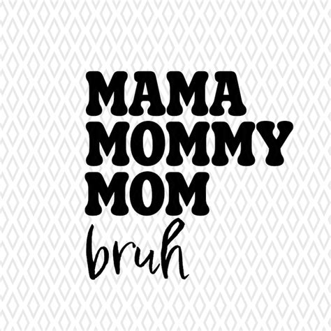 Mama Mommy Mom Bruh Svg Cricut Cut File Svg For Cricut Mom Etsy Ireland