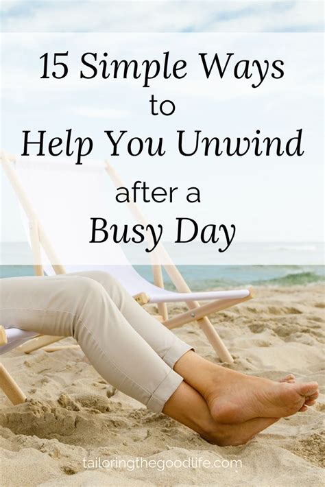 After A Busy Day You Need To Find Simple Ways To Relax And Recharge I Give You 15 Easy