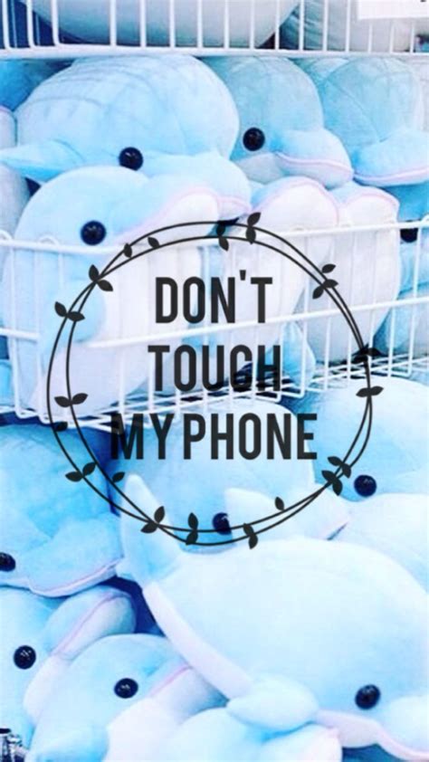 Don T Touch My Phone Wallpapers Top Free Don T Touch My Phone