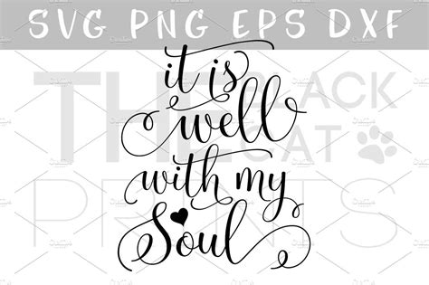 It Is Well With My Soul Svg Dxf Png Illustrations Creative Market