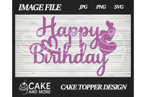 Free Happy Birthday Cake Topper Svg Png Dxf Eps Cut File