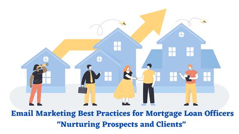 Email Marketing For Mortgage Loan Officers Nurturing Prospects And Clients