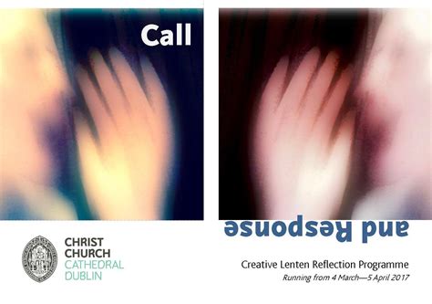 Call and Response Creative Lenten Reflection Programme at Christ Church Cathedral - The United ...