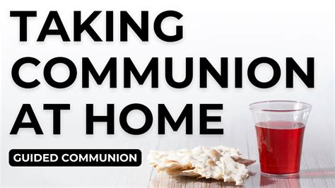 Taking Communion At Home Guided Communion For Families And