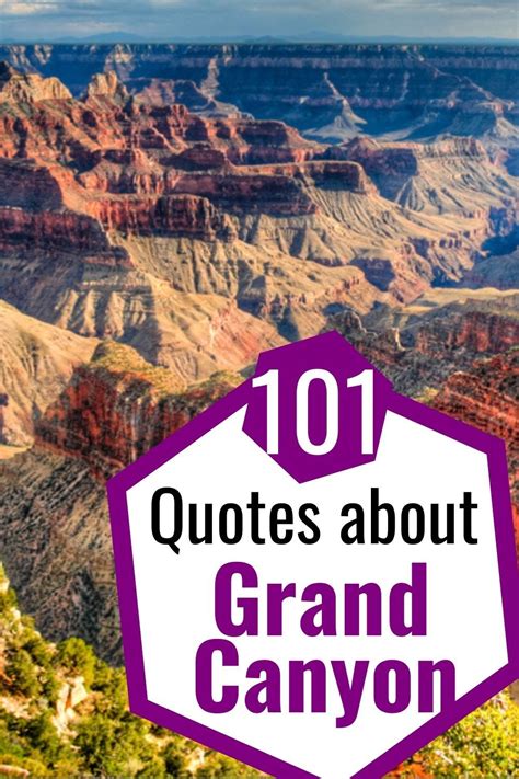 101 Quotes About The Grand Canyon In 2021 Grand Canyon Quotes