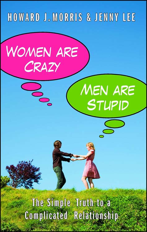 Women Are Crazy Men Are Stupid Book By Howard J Morris Official